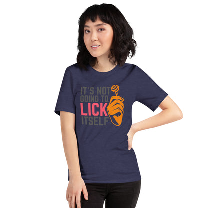 It's Not Going To Lick Itself