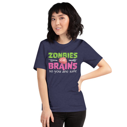 Zombies Eat Brains So You Are Safe