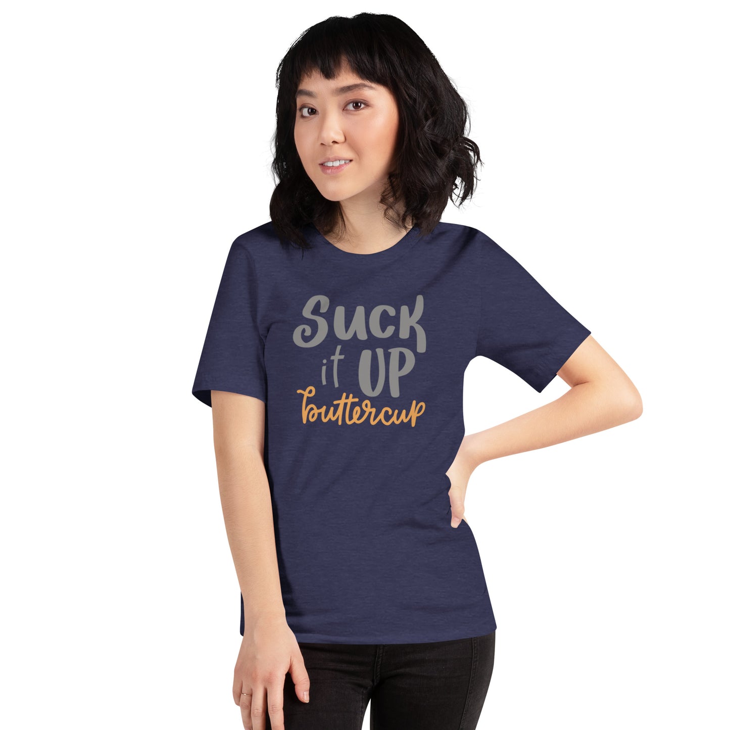 Suck It Up Buttercup Unisex t-shirt