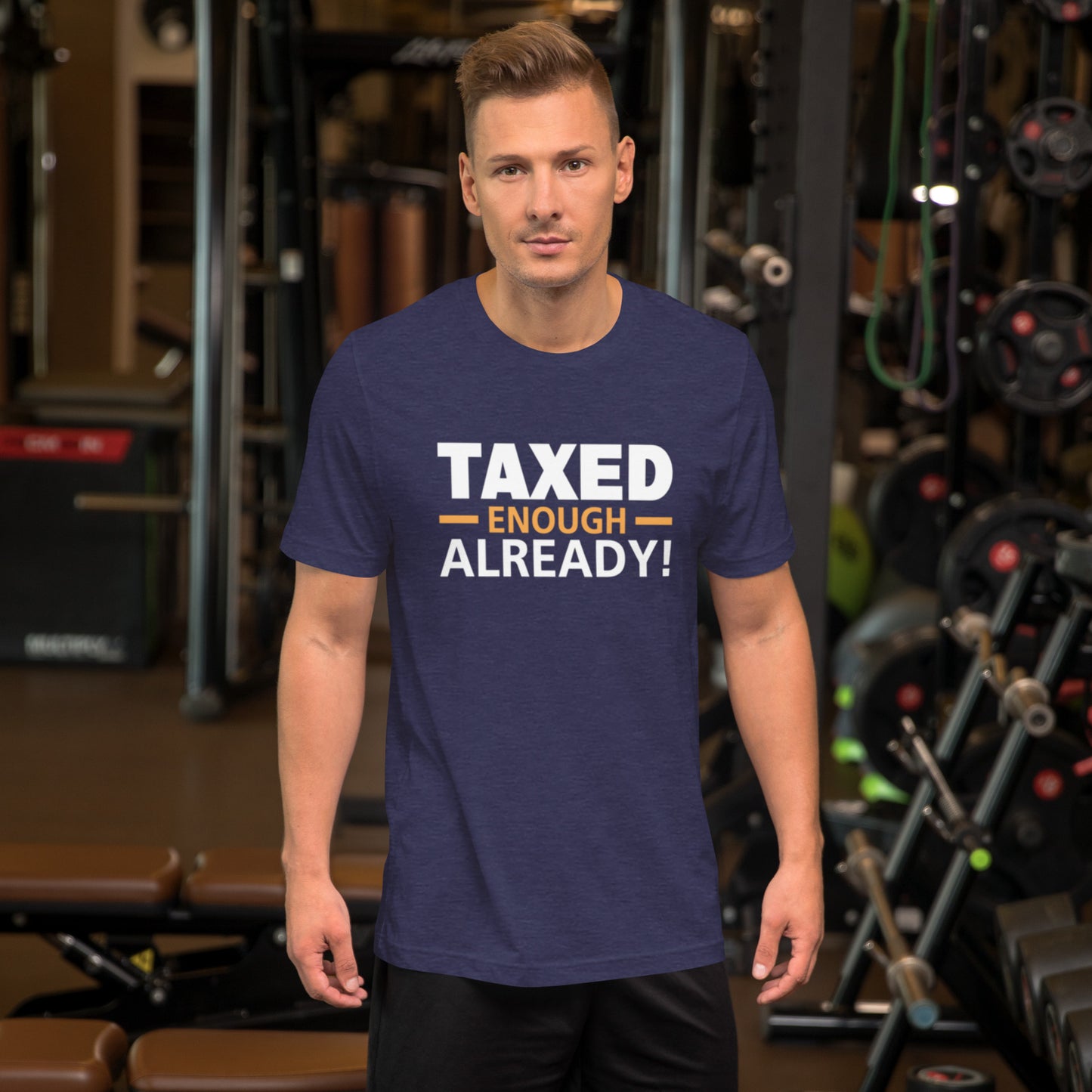 Taxed Enough Already! Unisex t-shirt