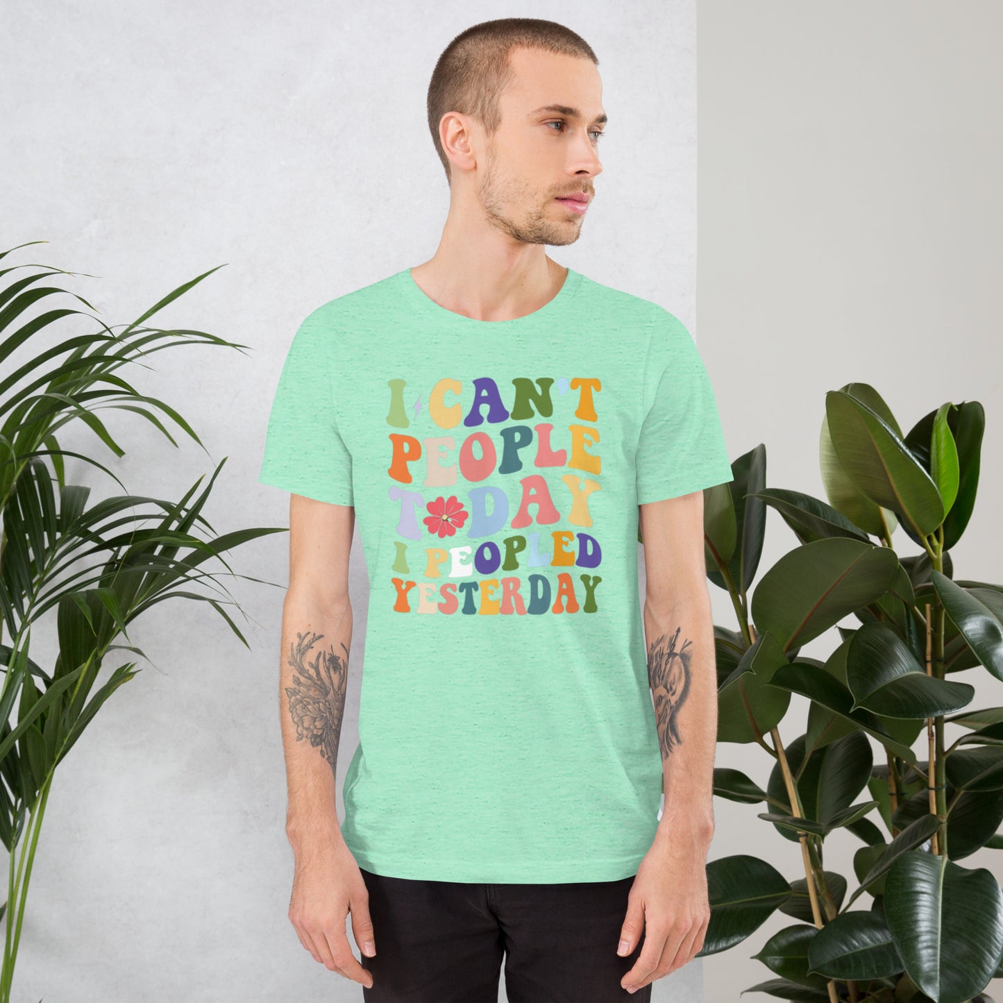 I Can't People Today Unisex t-shirt