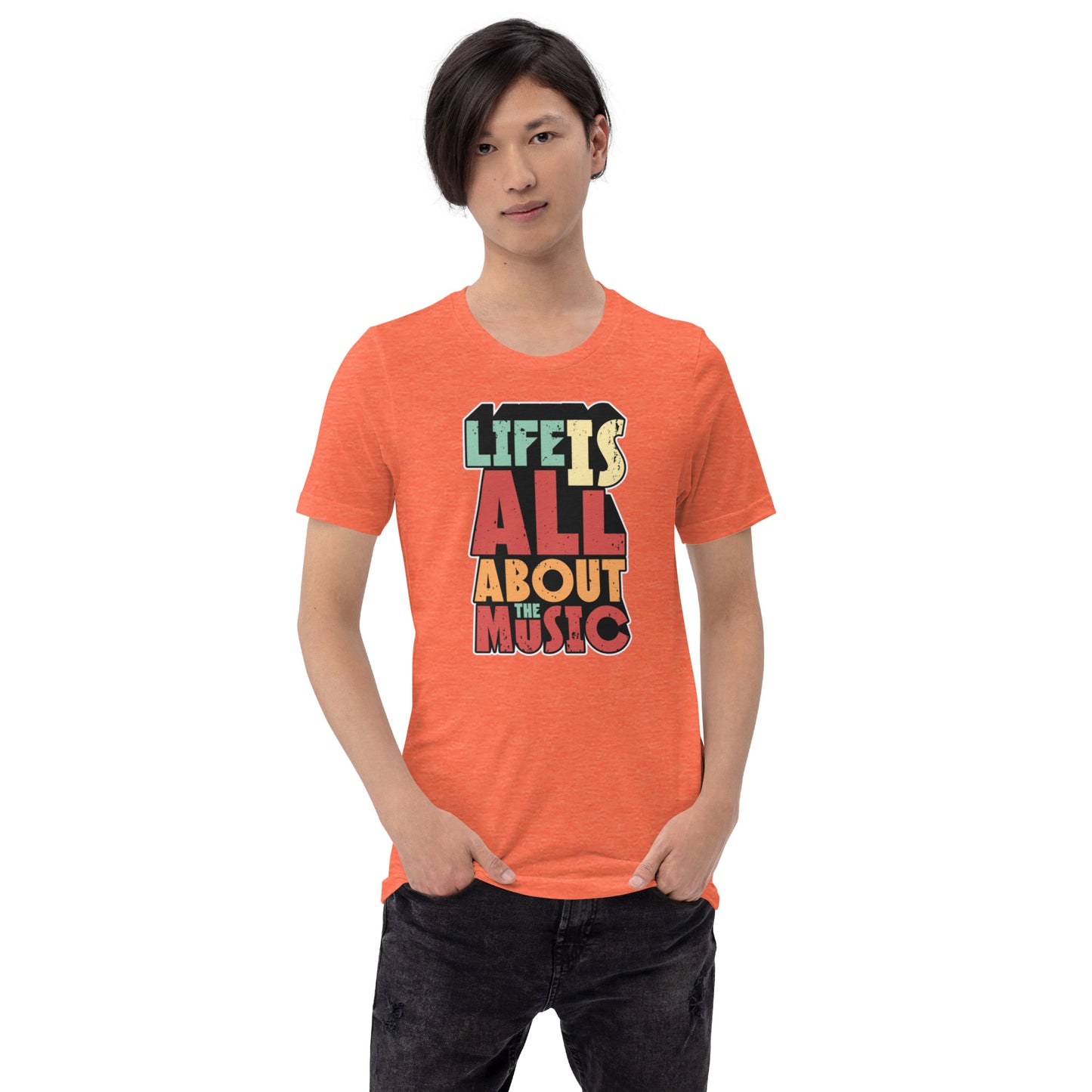 Life Is All About The Music Unisex t-shirt