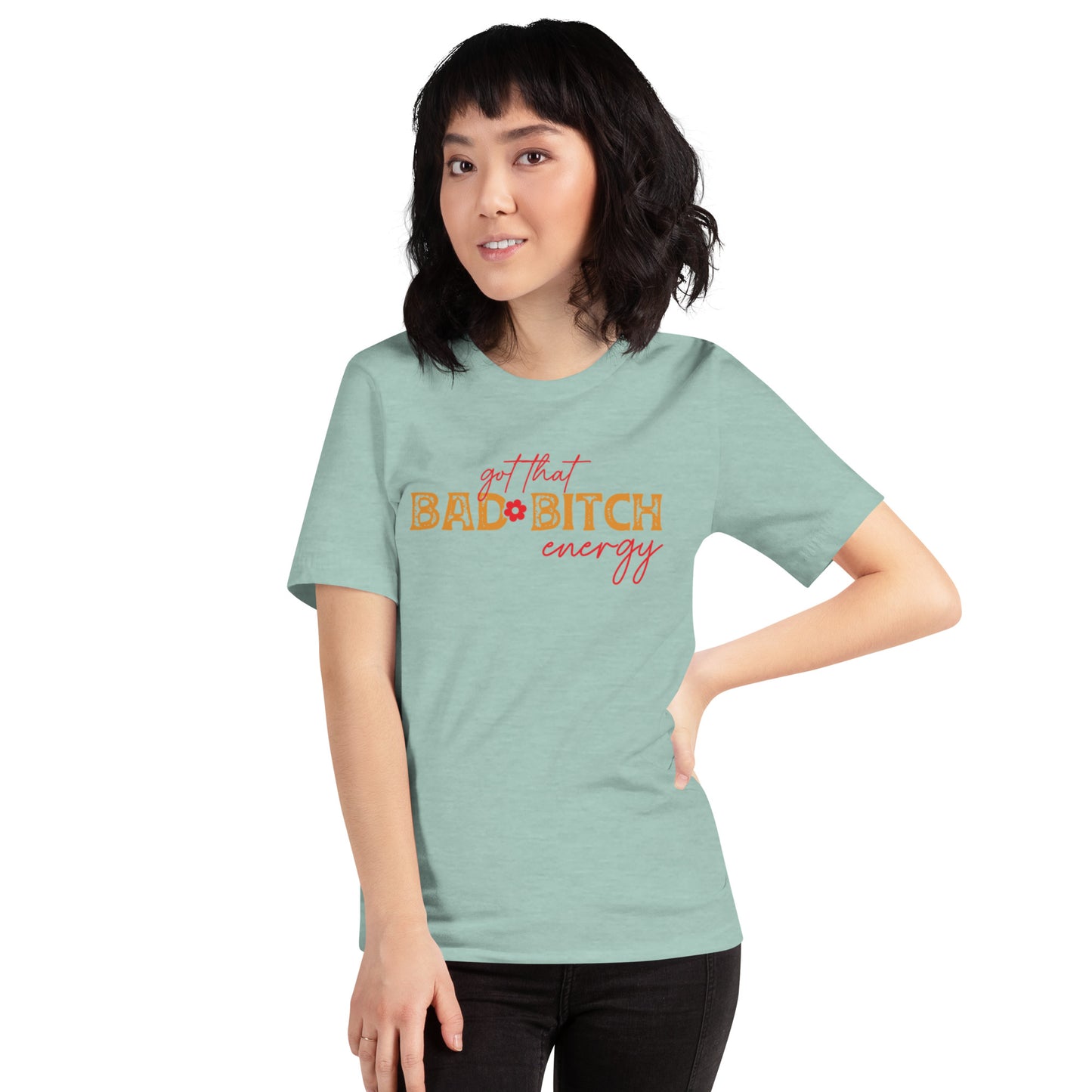 Got that Bad Bitch Energy Unisex t-shirt