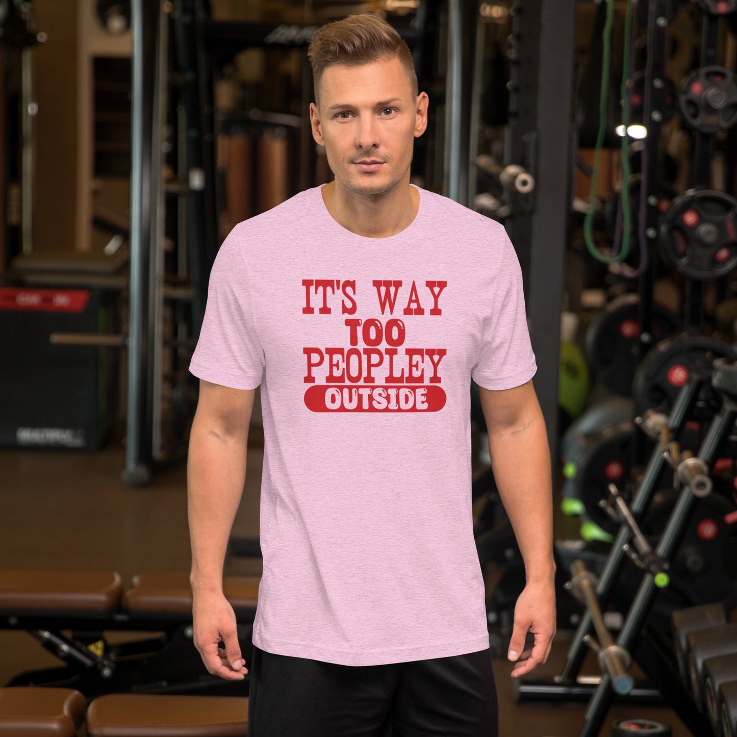 It's Way Too Peopley Outside Unisex t-shirt