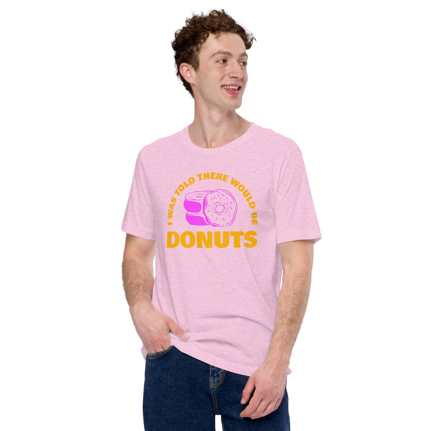 I Was Told There Would Be Donuts Unisex t-shirt