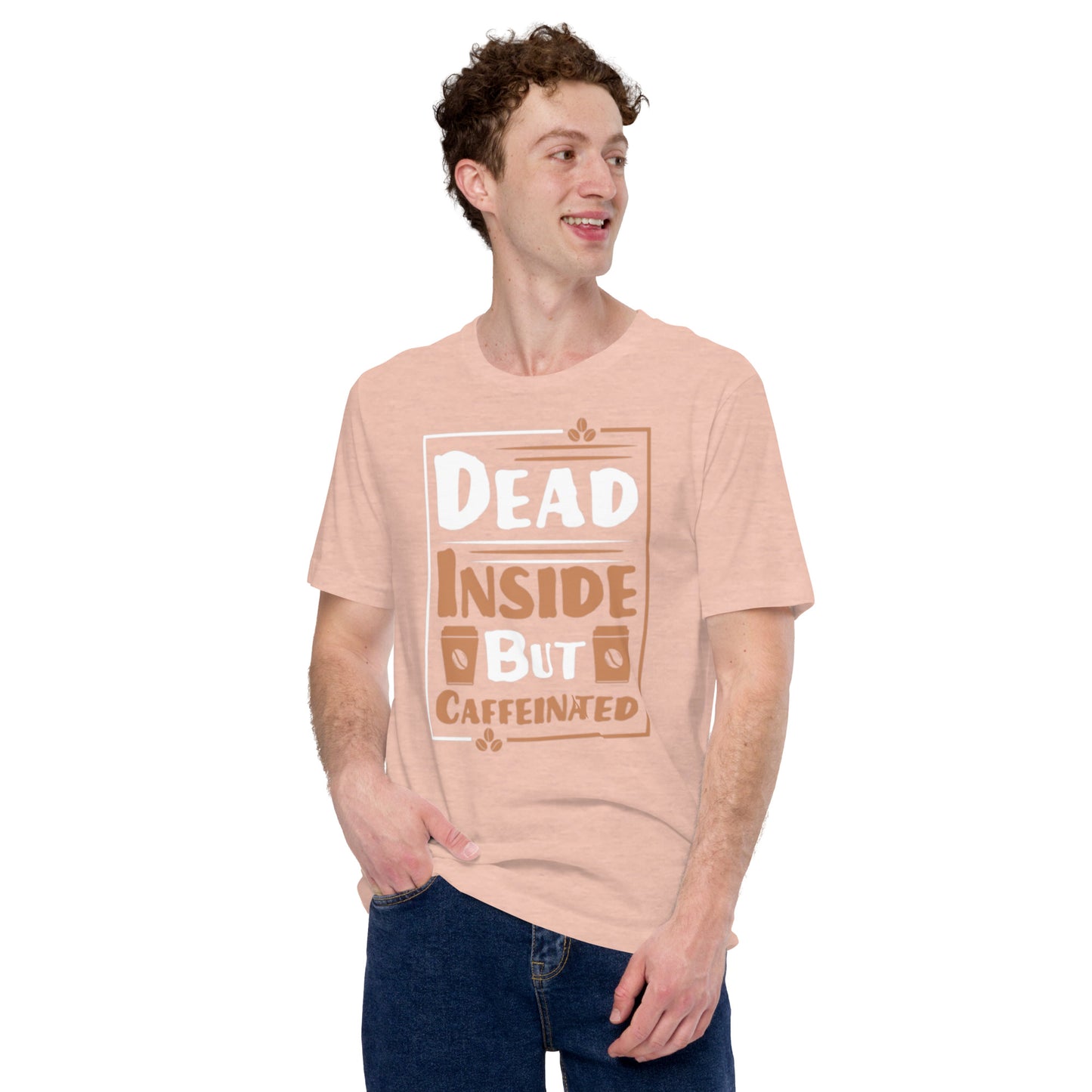 Dead Inside But Caffeinated Unisex t-shirt