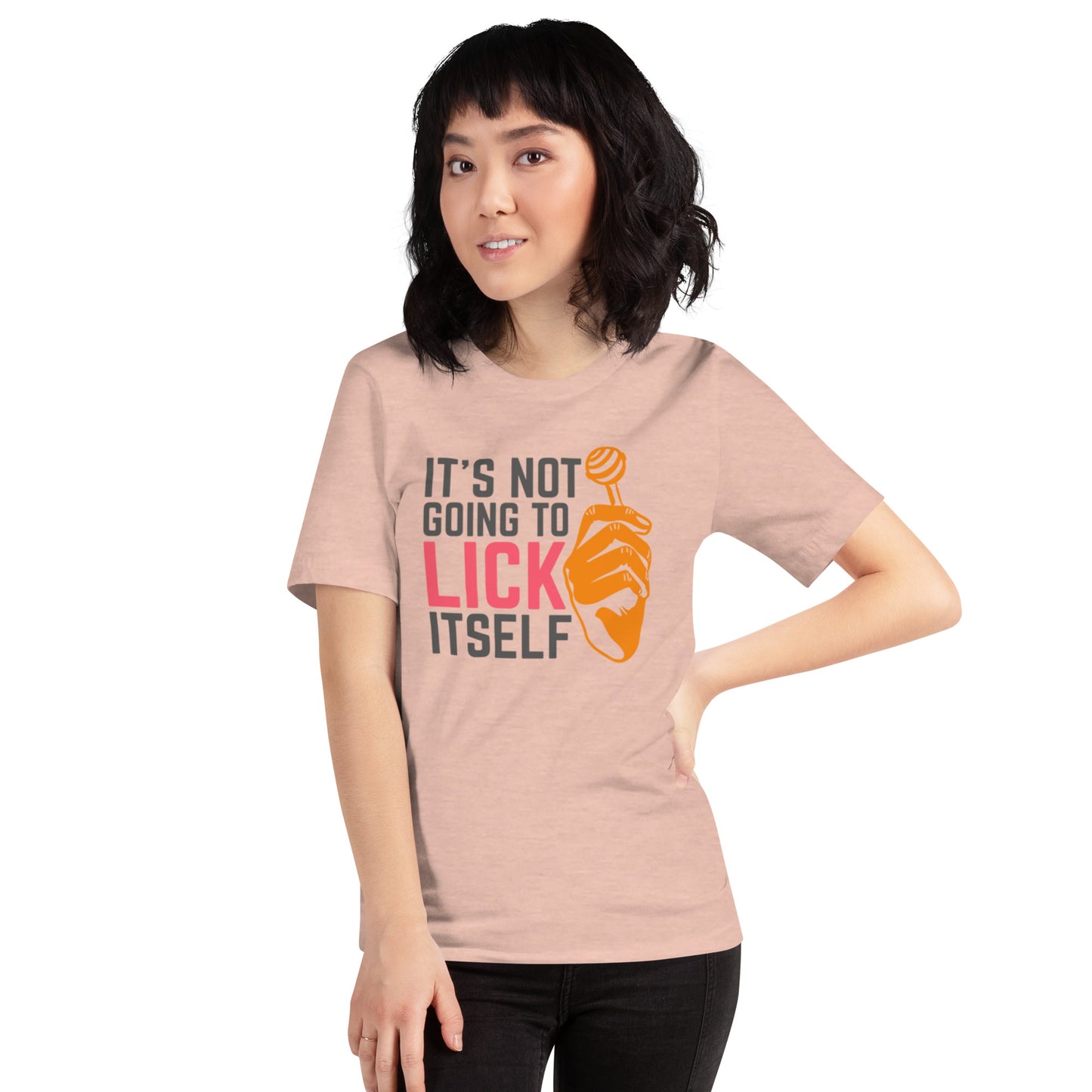 It's Not Going To Lick Itself Unisex t-shirt