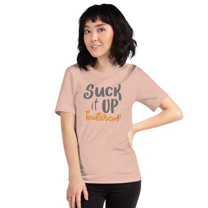 Suck It Up Buttercup