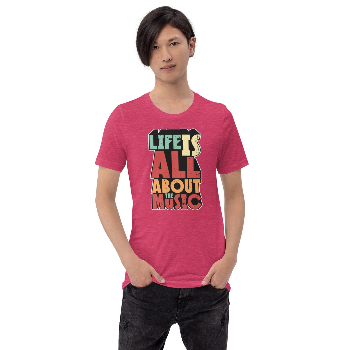 Life Is All About The Music Unisex t-shirt