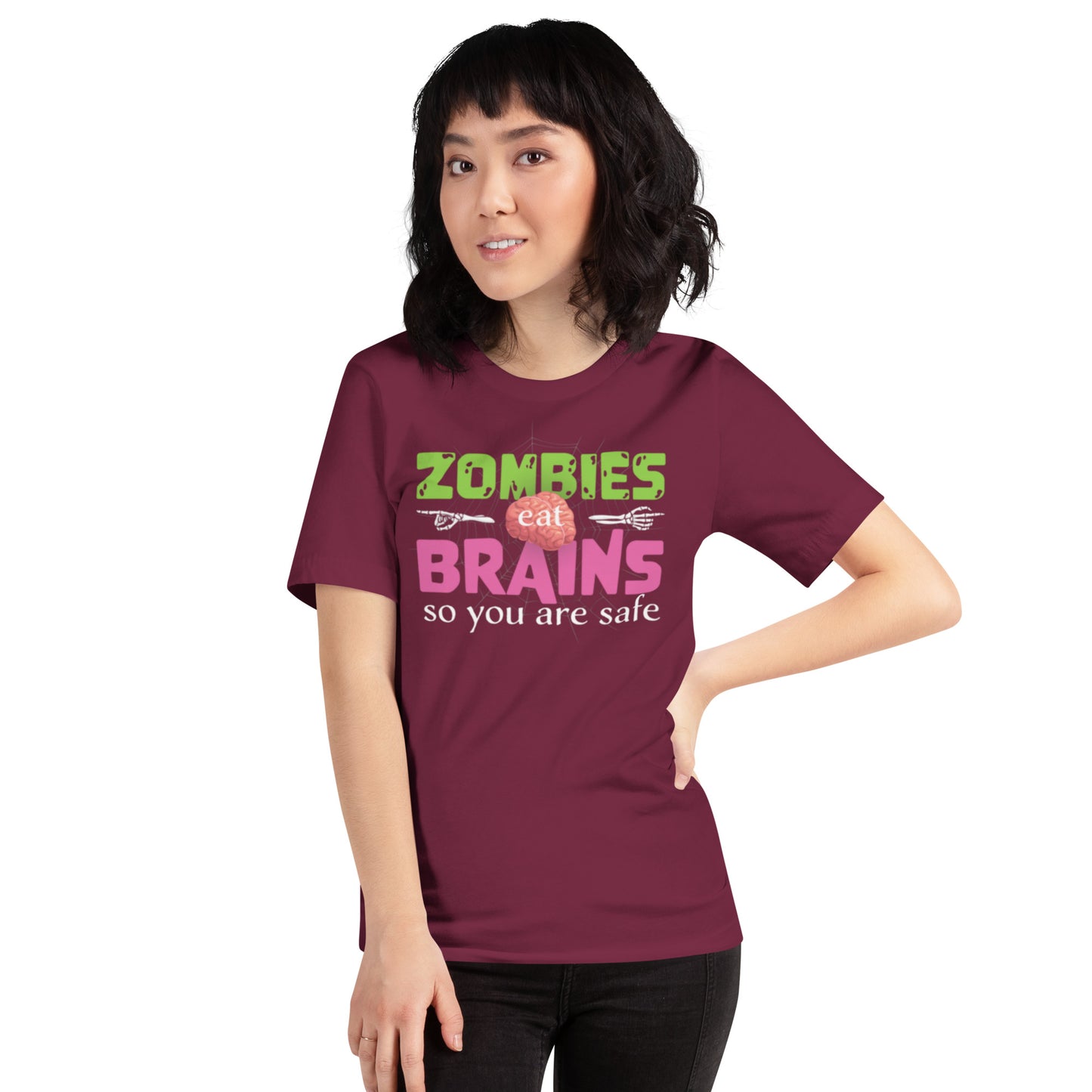 Zombies Eat Brains So You Are Safe Unisex t-shirt