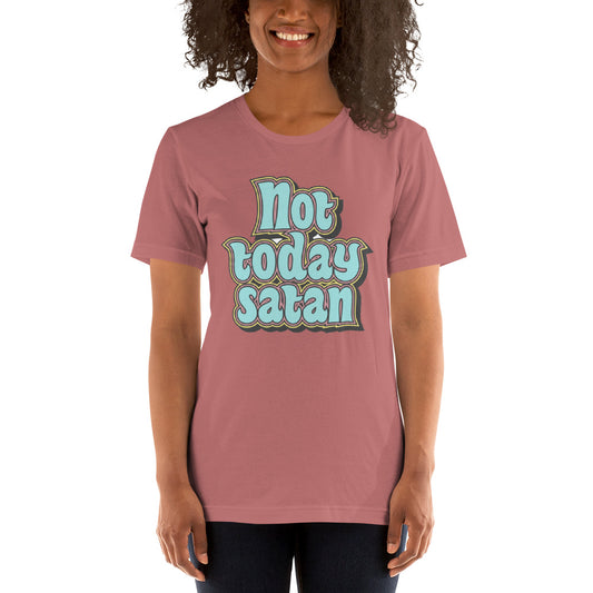 Not Today Satan Unisex t-shirt