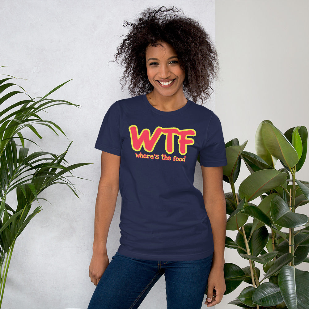WTF (where's the food) Unisex t-shirt