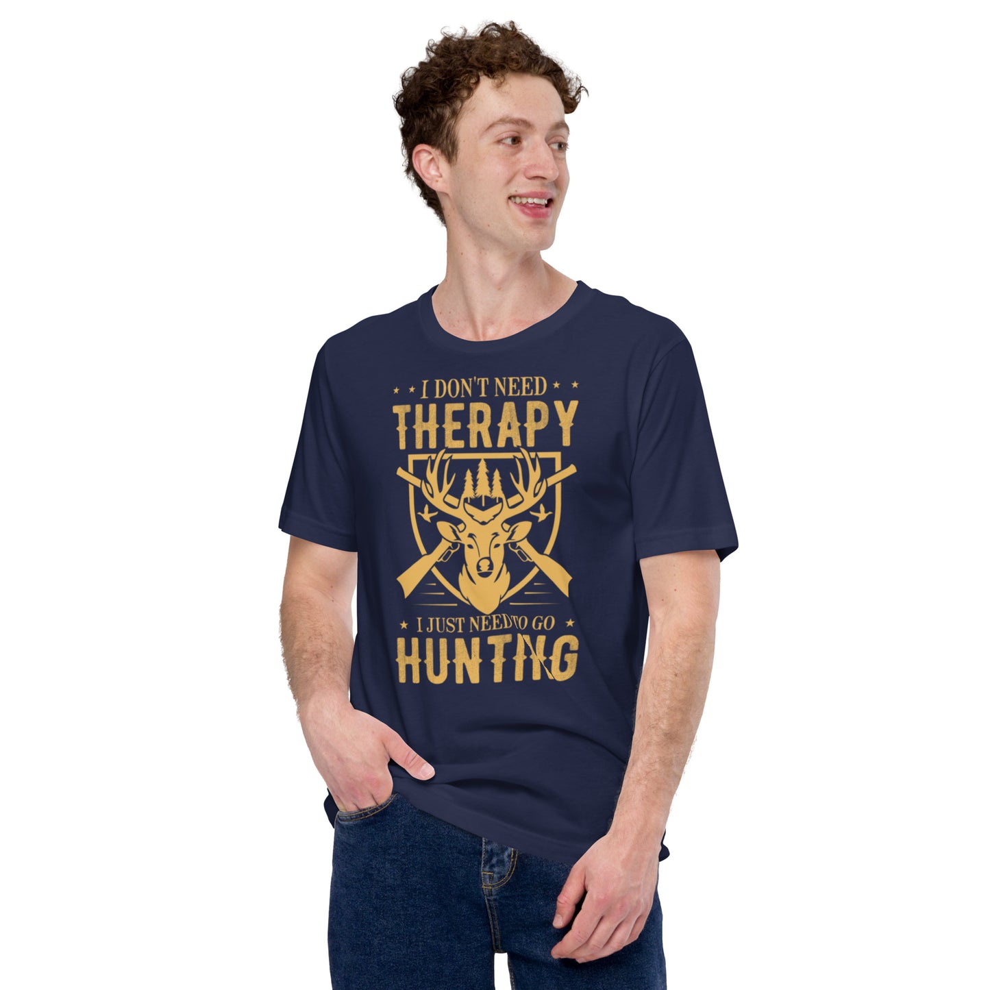 I Don't Need Therapy I Just Need To Go Hunting Unisex t-shirt