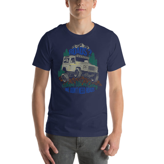 Roads? Where We're Going We Don't Need Roads Unisex t-shirt