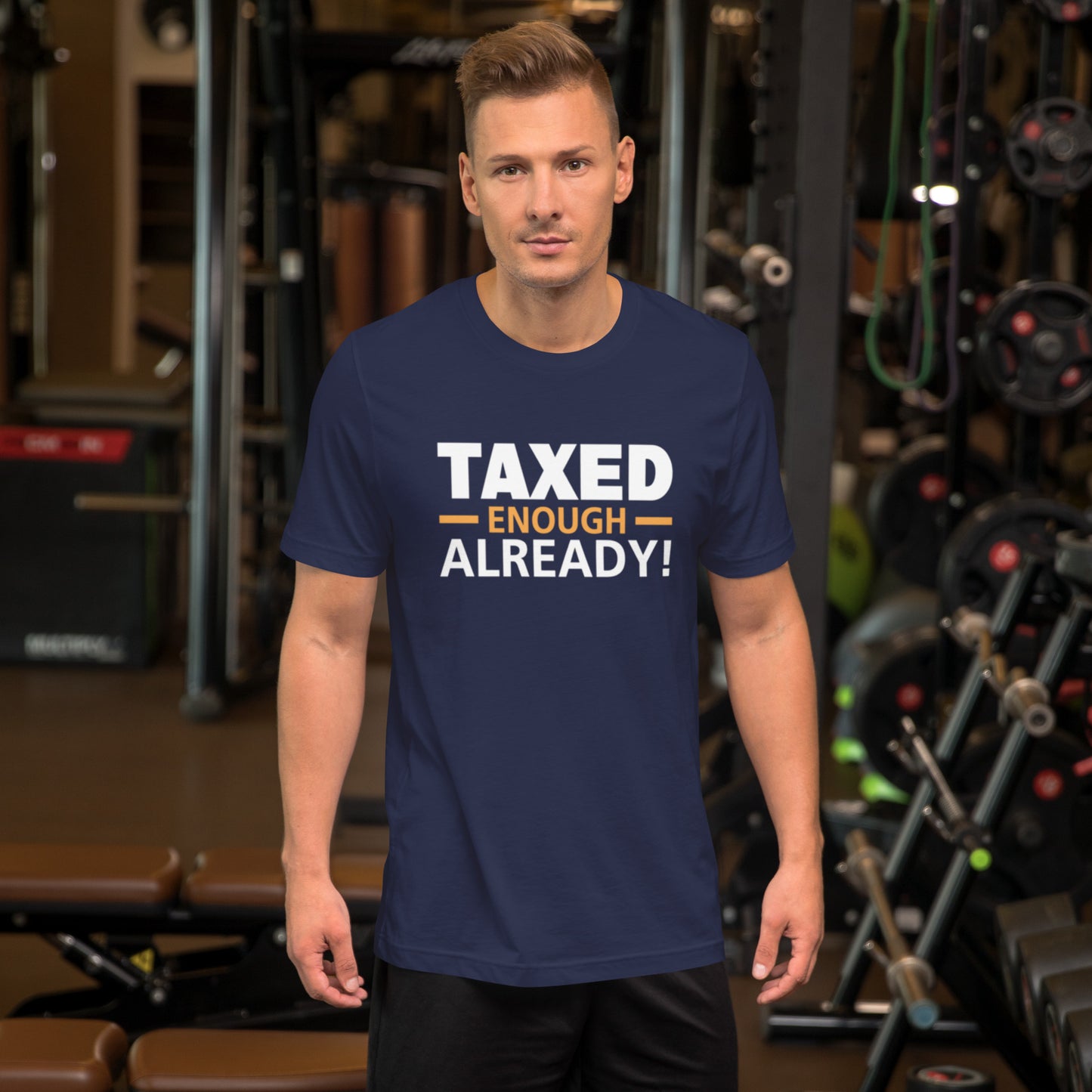 Taxed Enough Already! Unisex t-shirt