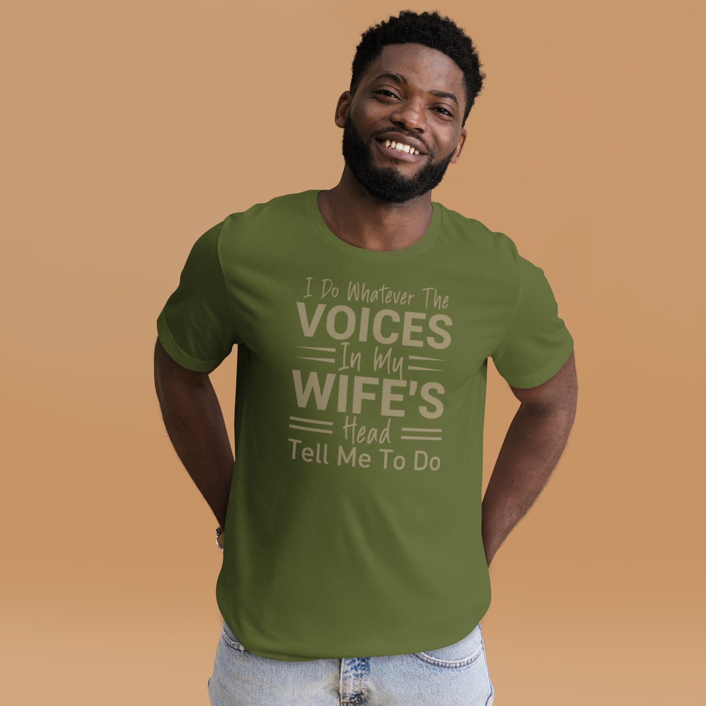 I Do Whatever The Voices In My Wife's Head Tell Me To Do Unisex t-shirt