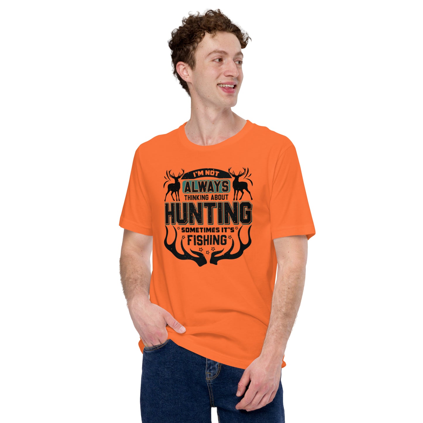 I'm Not Always Thinking About Hunting Unisex t-shirt