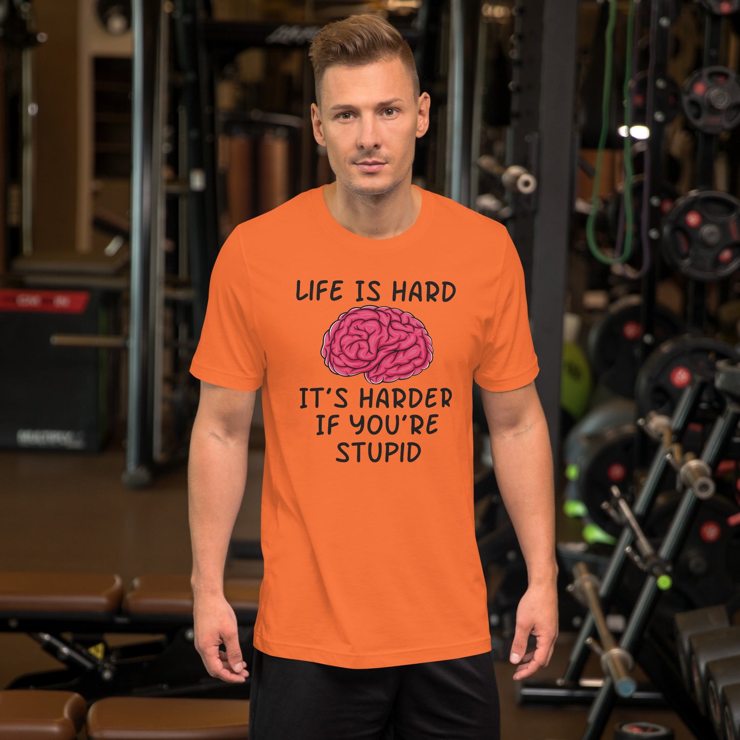 Life Is Hard, It's Harder If You're Stupid Unisex t-shirt