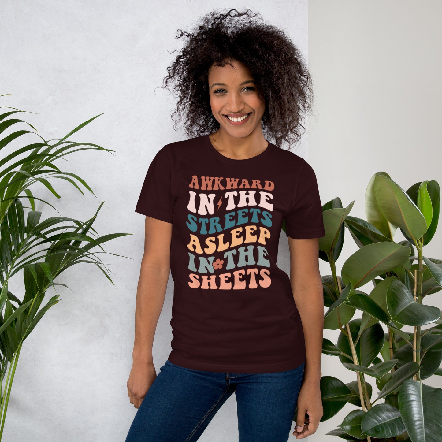 Awkward in the Streets, Asleep in the Sheets Unisex t-shirt