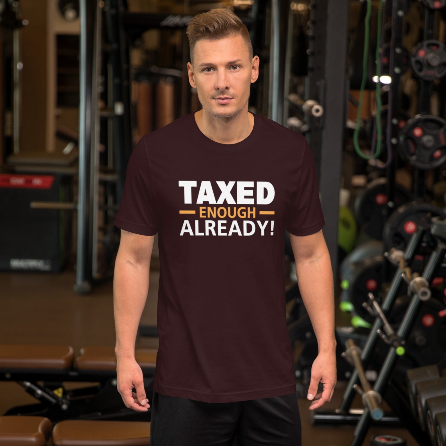 Taxed Enough Already! Unisex t-shirt