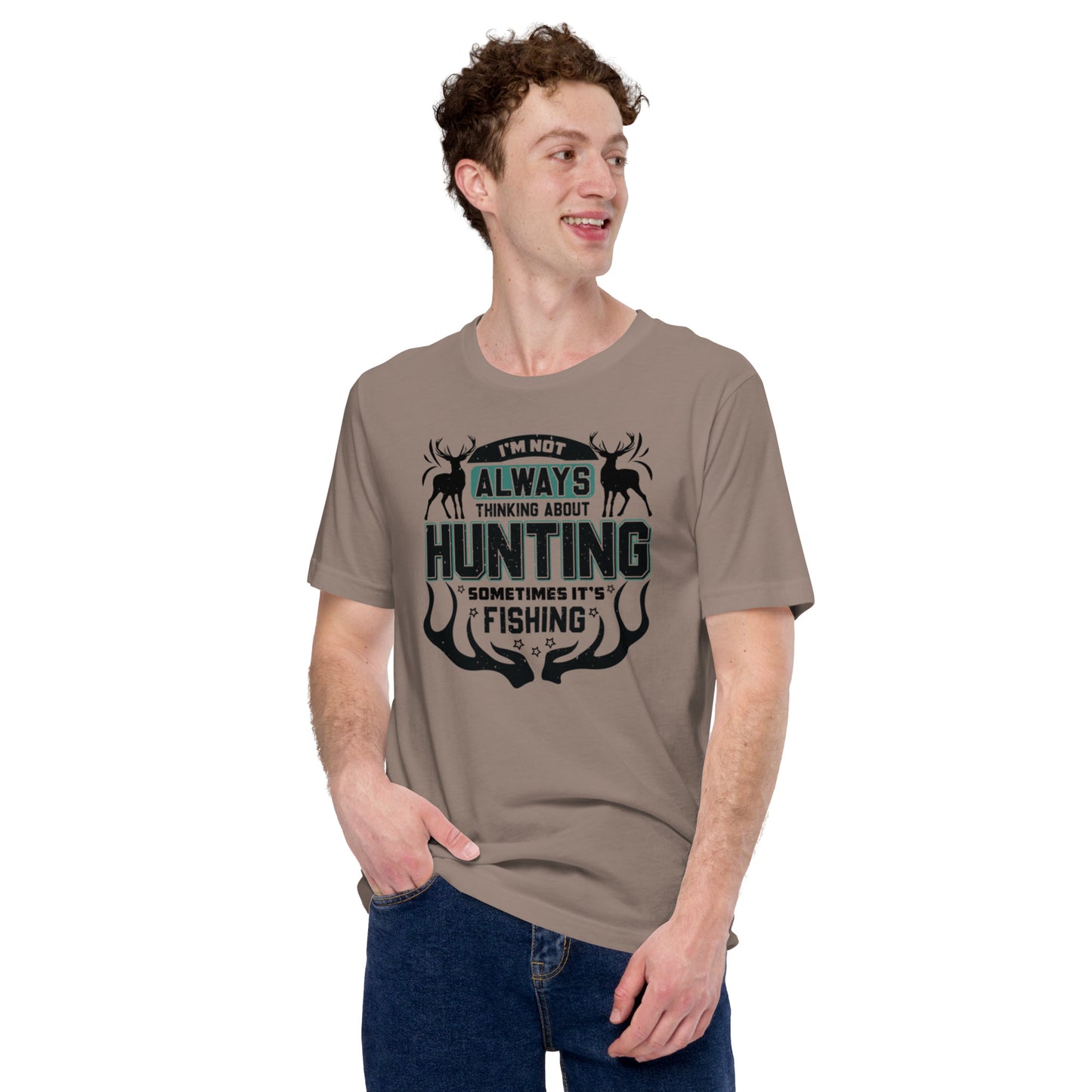 I'm Not Always Thinking About Hunting Unisex t-shirt