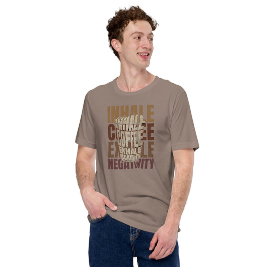 Inhale Coffee Exhale Negativity Unisex t-shirt