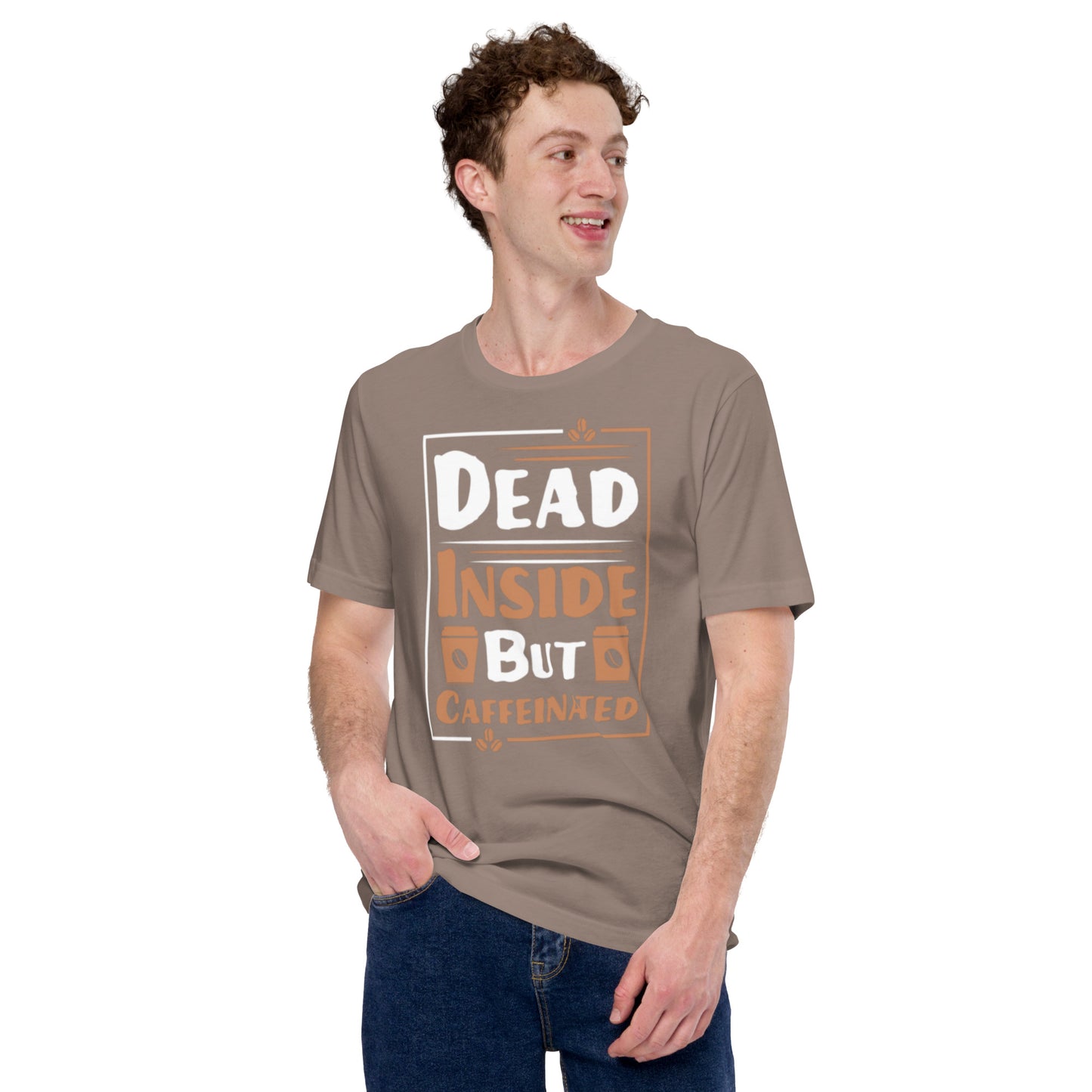 Dead Inside But Caffeinated Unisex t-shirt