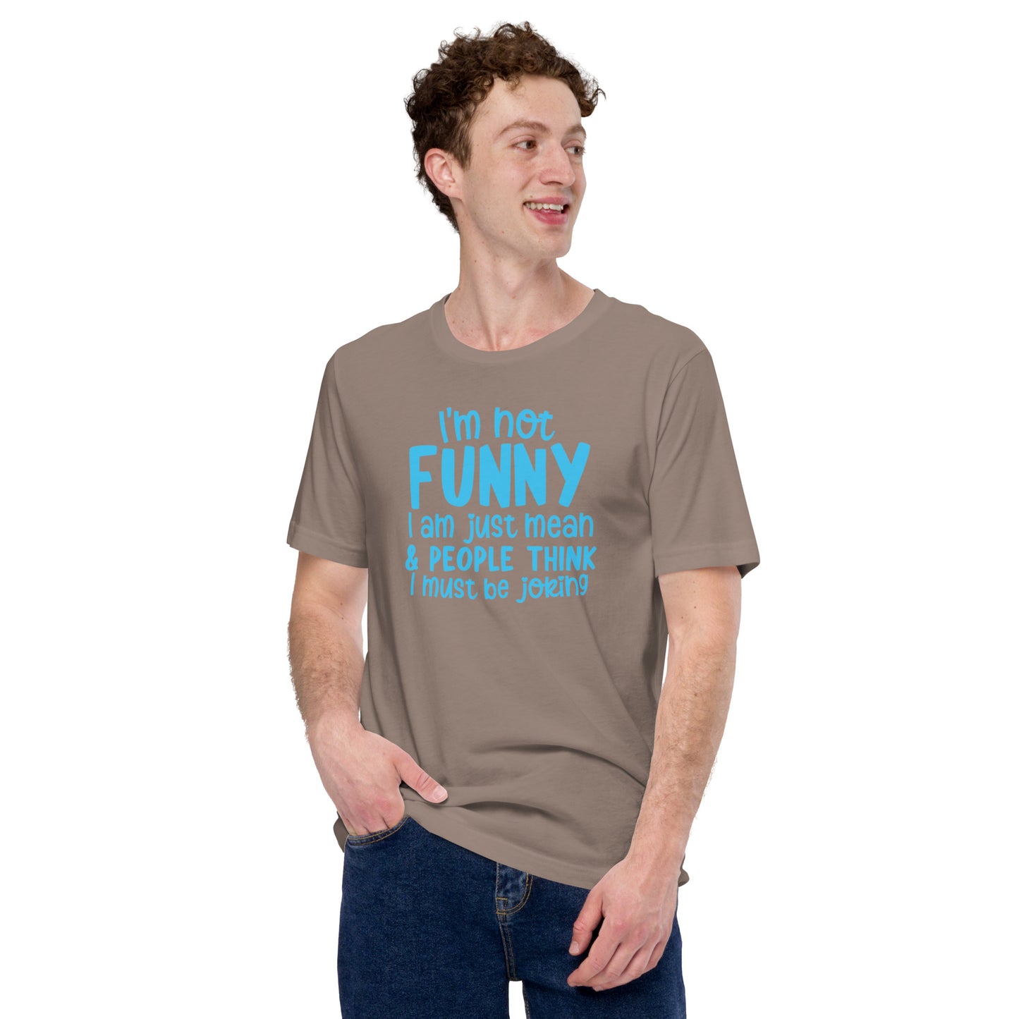 I'm Not Funny Unisex t-shirt