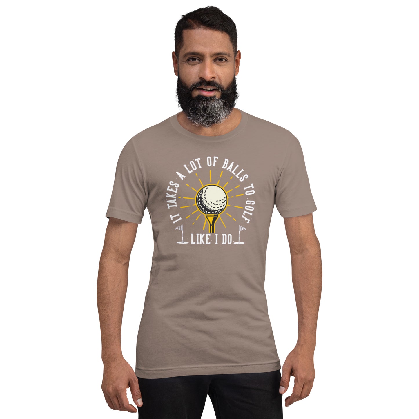 It Takes A Lot Of Balls To Golf Like I Do Unisex t-shirt