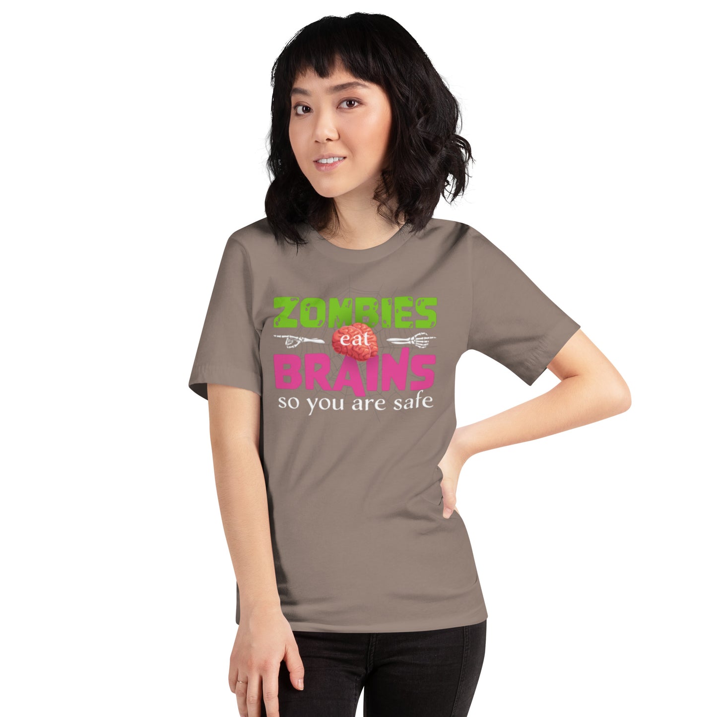 Zombies Eat Brains So You Are Safe Unisex t-shirt