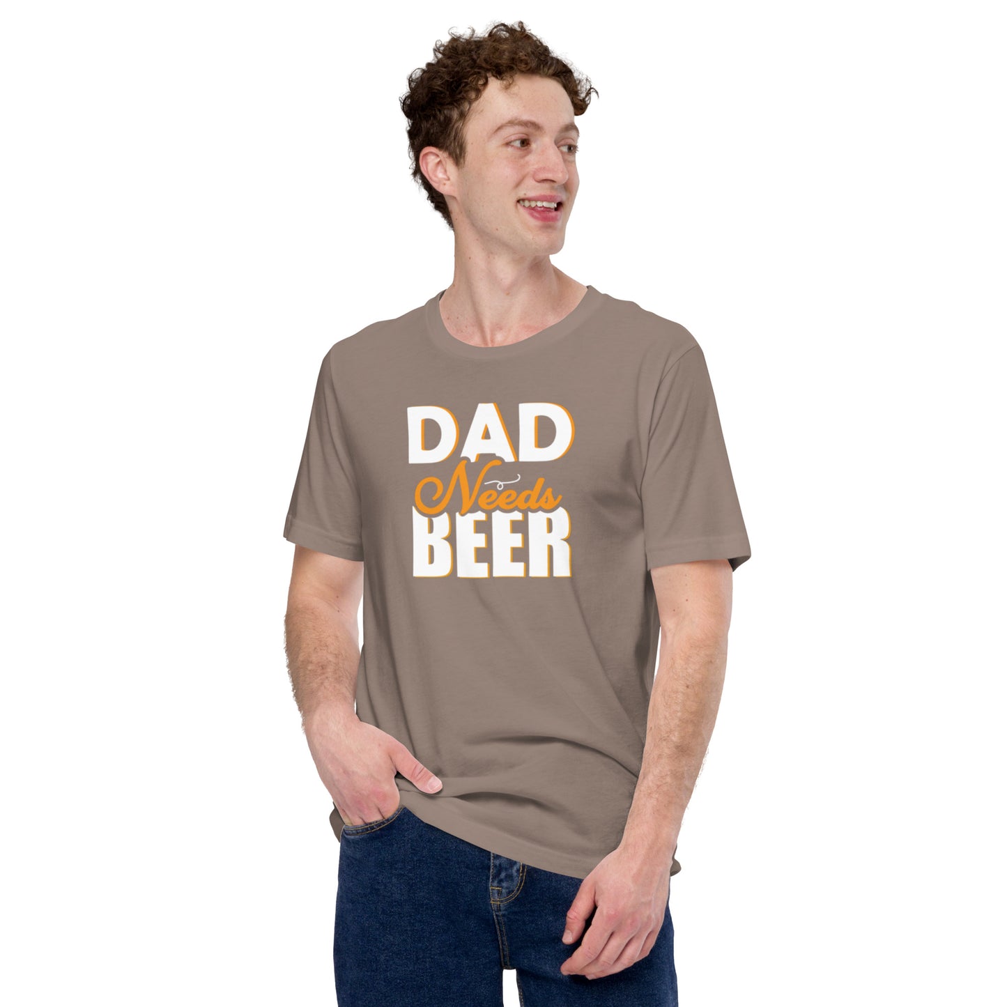 Dad Needs Beer Unisex t-shirt