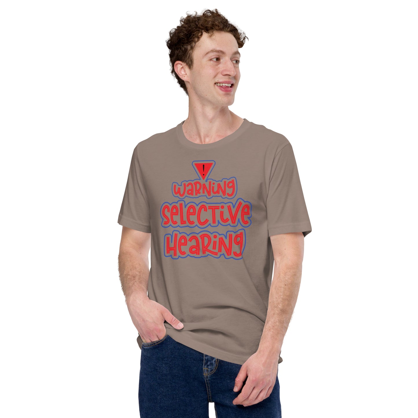 Warning Selective Hearing Unisex t-shirt