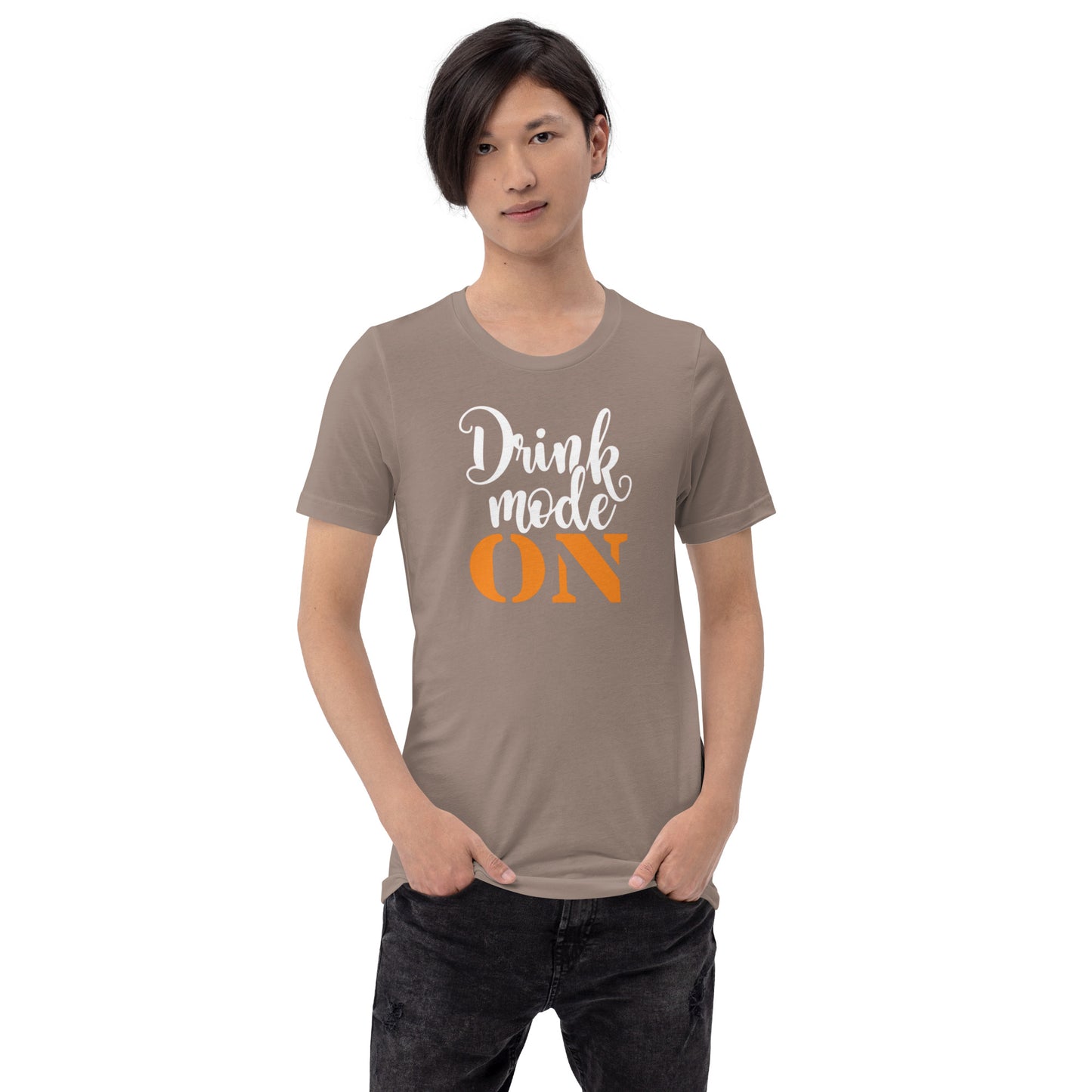 Drink Mode On Unisex t-shirt