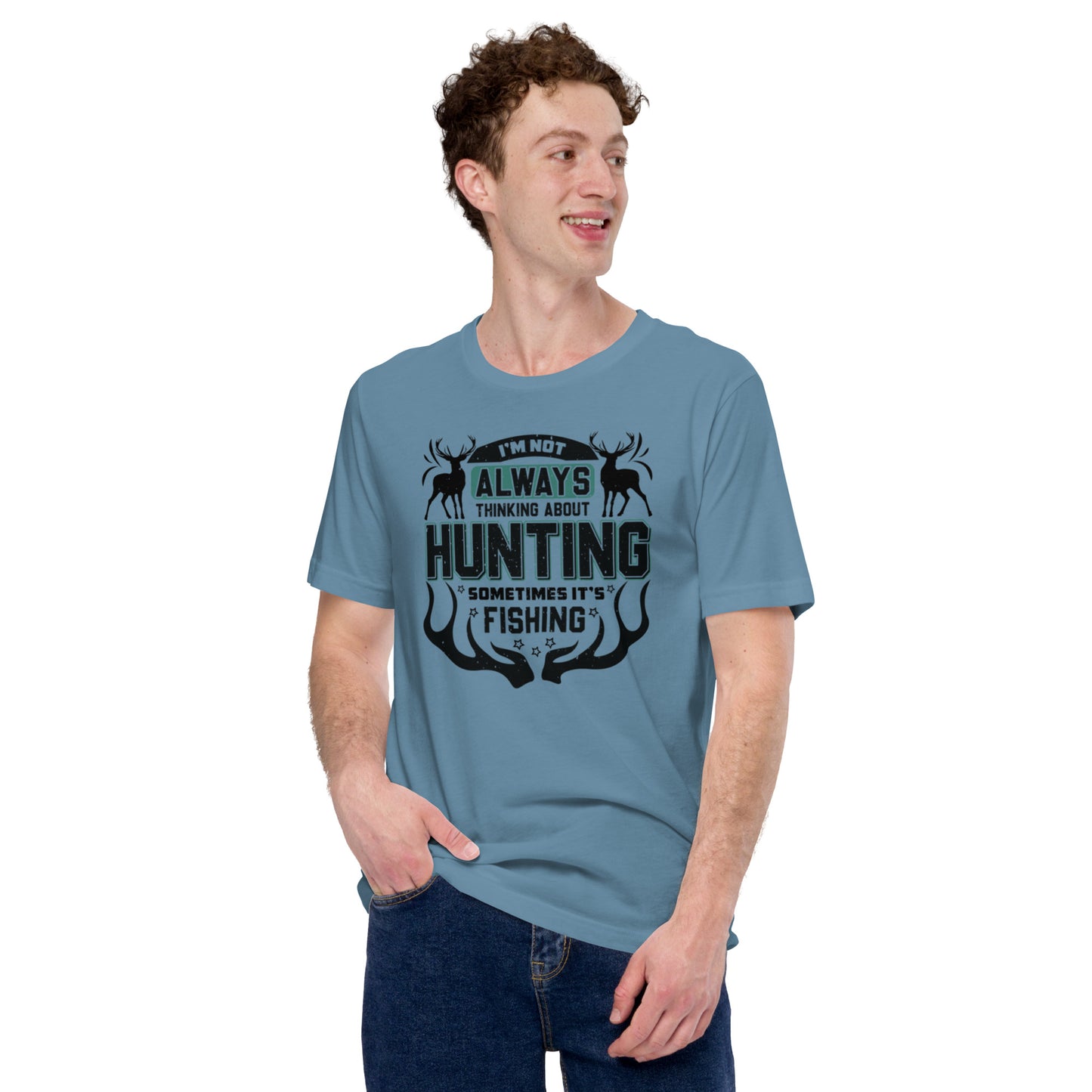 I'm Not Always Thinking About Hunting Unisex t-shirt