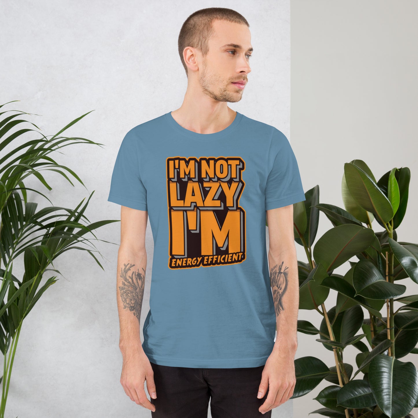 I'm Not Lazy I'm Energy Efficient Unisex t-shirt