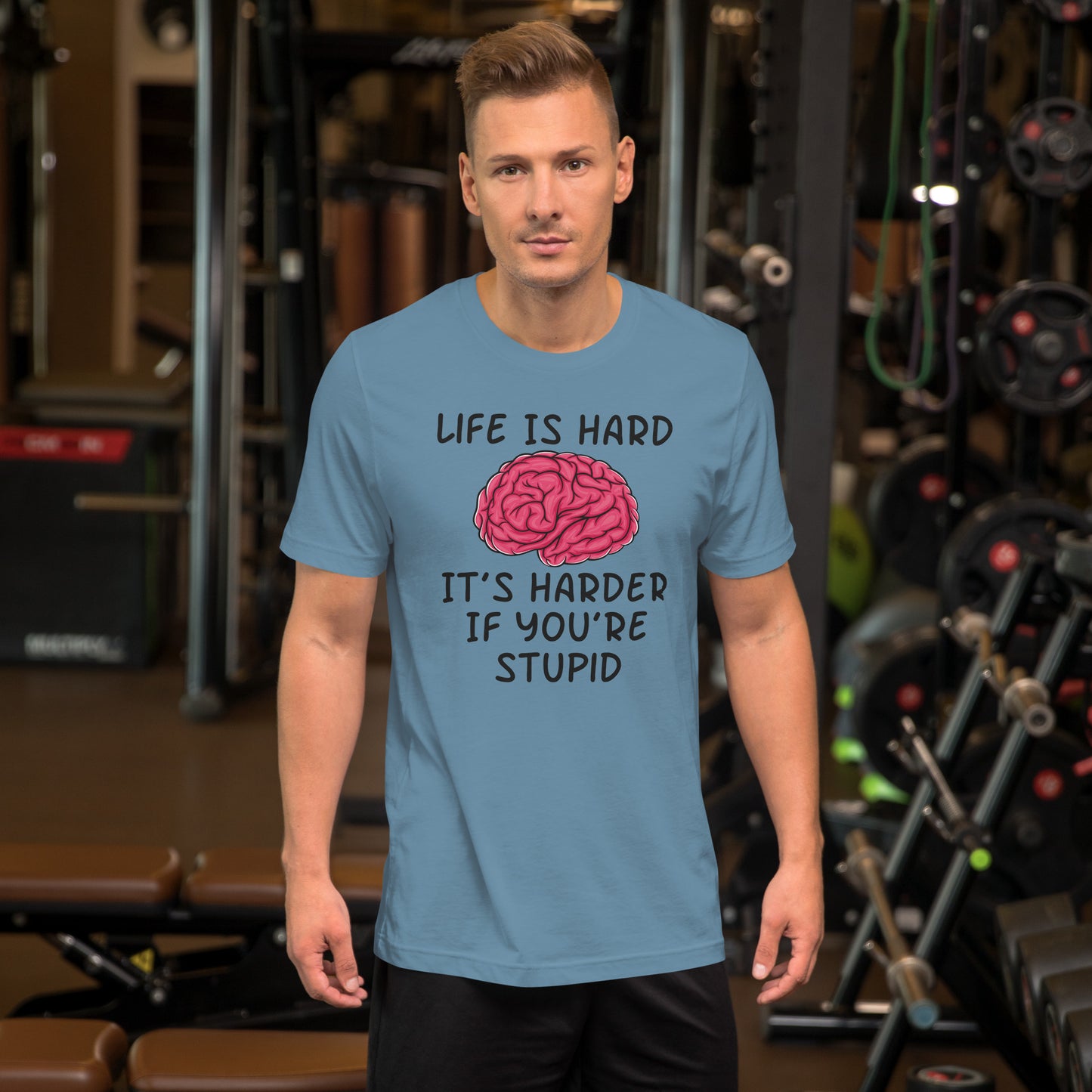 Life Is Hard, It's Harder If You're Stupid Unisex t-shirt