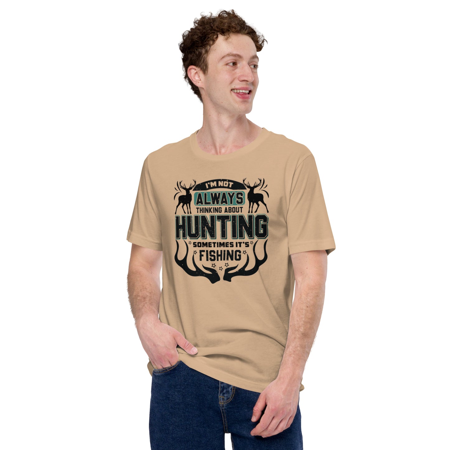 I'm Not Always Thinking About Hunting Unisex t-shirt