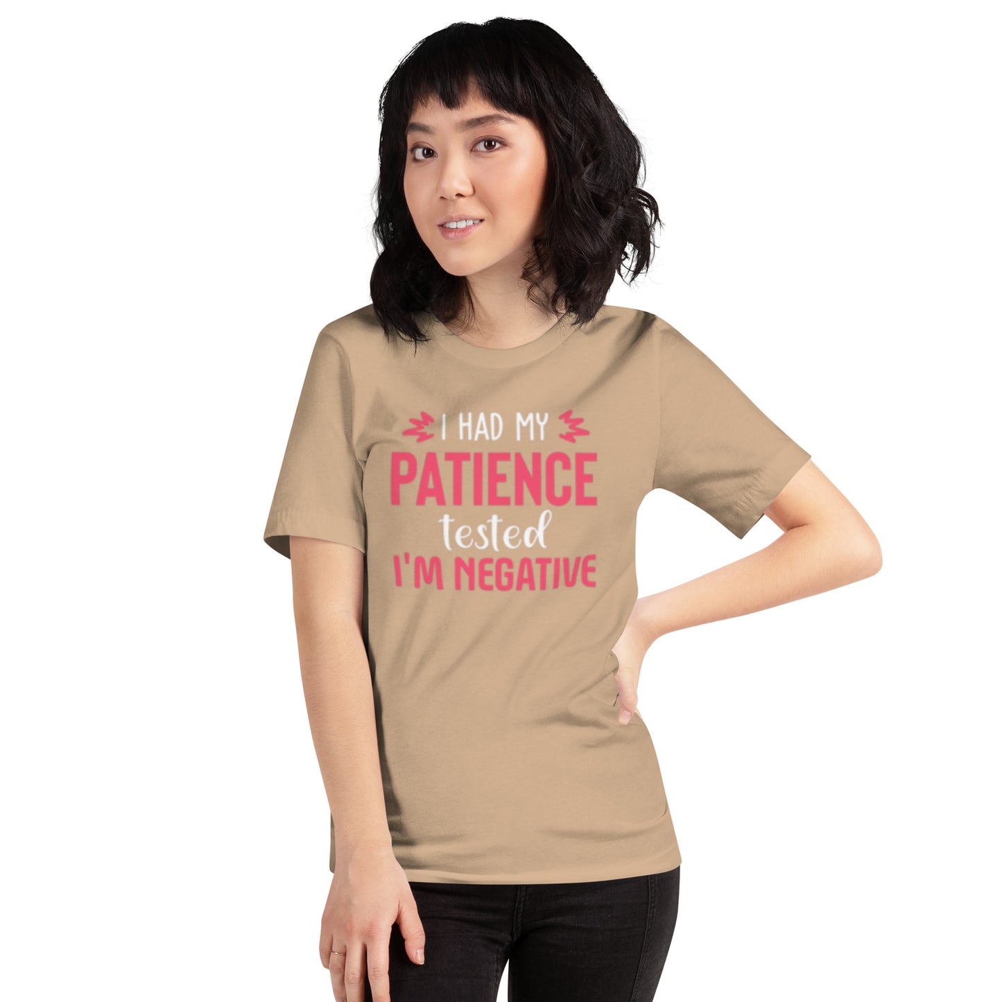 I had my Patience tested, I'm Negative Unisex t-shirt