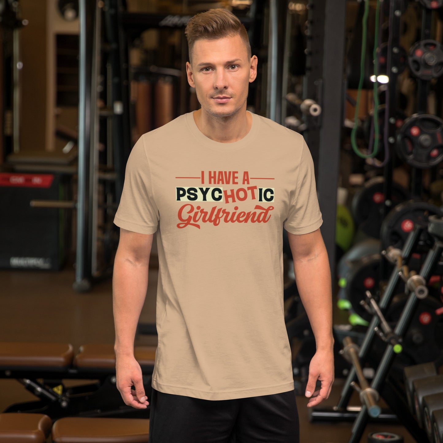 I Have a PsycHOTic Girlfriend Unisex t-shirt