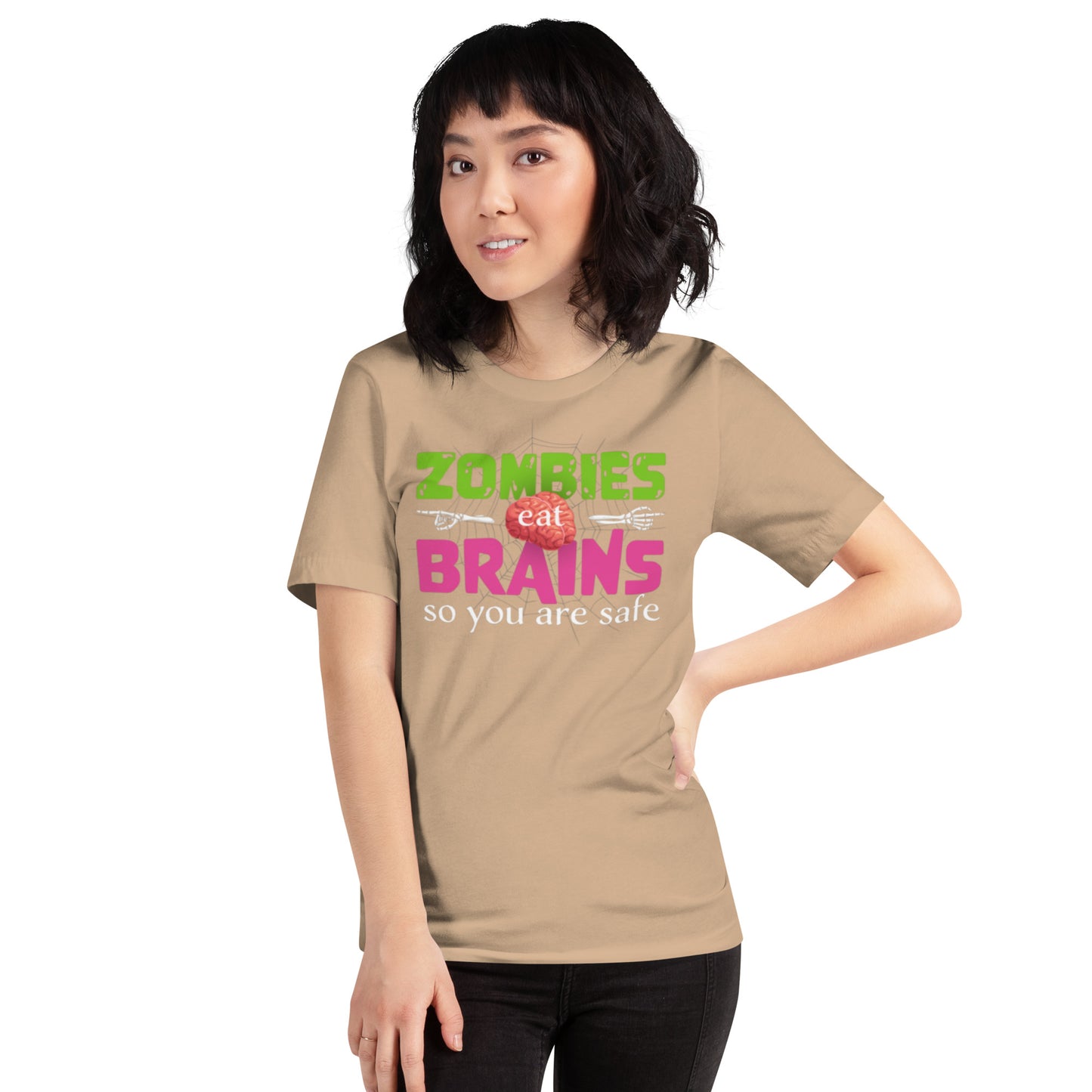 Zombies Eat Brains So You Are Safe Unisex t-shirt