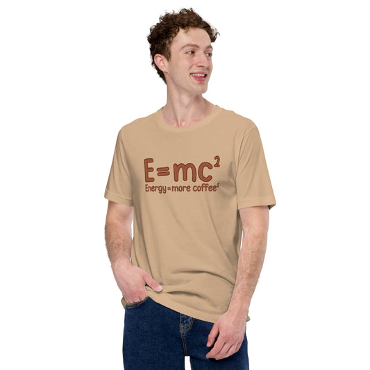 E=MC² (Energy = More Coffee²) Unisex t-shirt