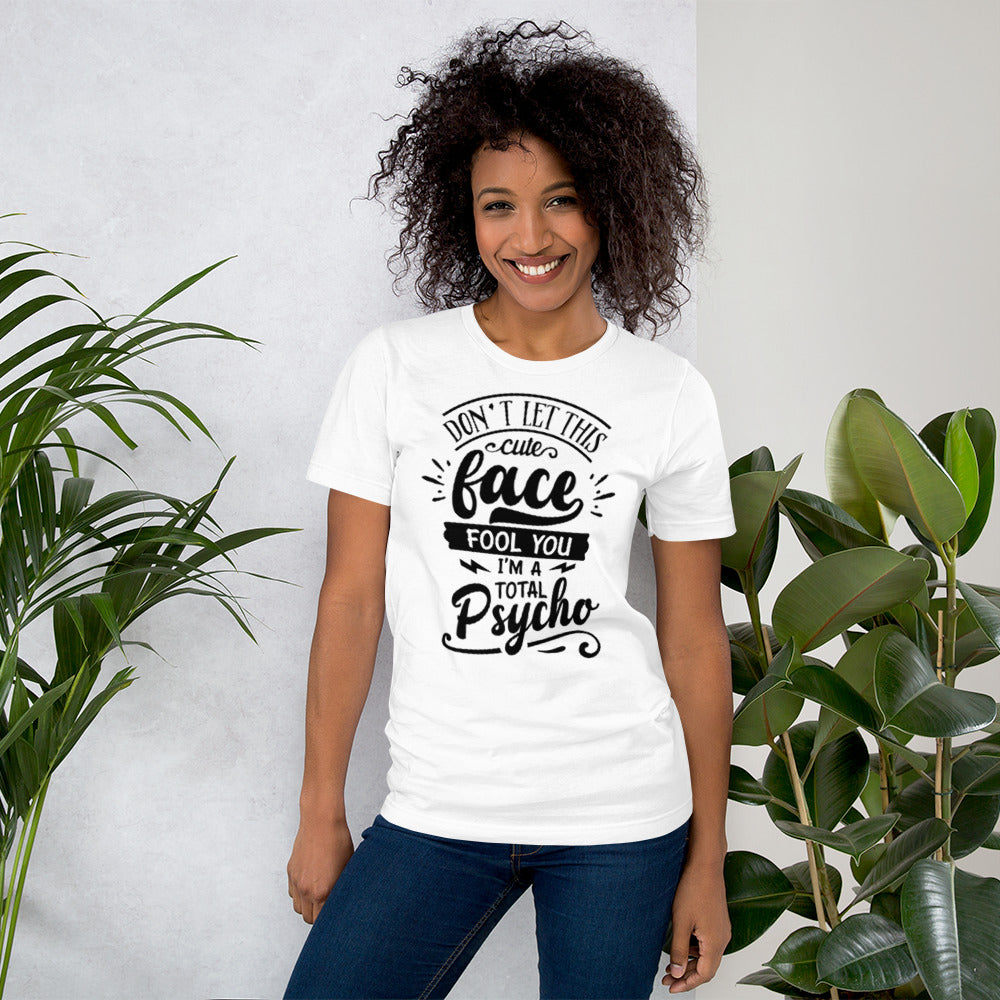 Don't Let This Cute Face Fool You Unisex t-shirt