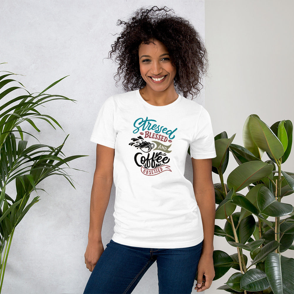 Stressed Blessed and Coffee Obsessed Unisex t-shirt