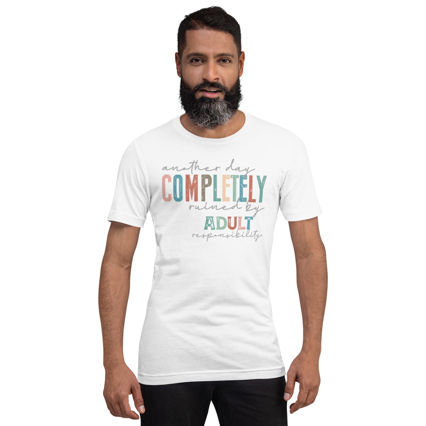 Another Day Completely Ruined Unisex t-shirt