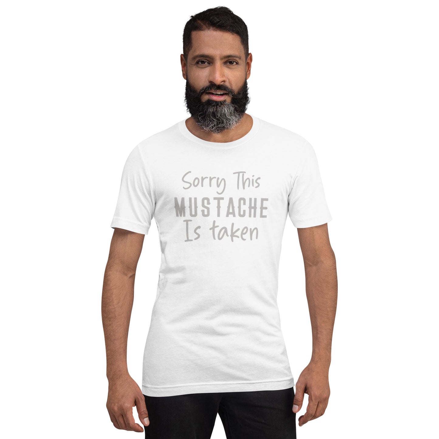 Sorry This Mustache Is Taken Unisex t-shirt