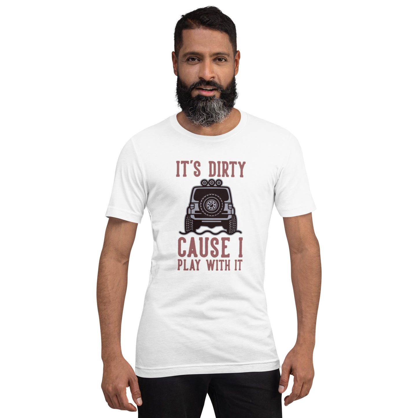 It's Dirty Cause I Play With It Unisex t-shirt