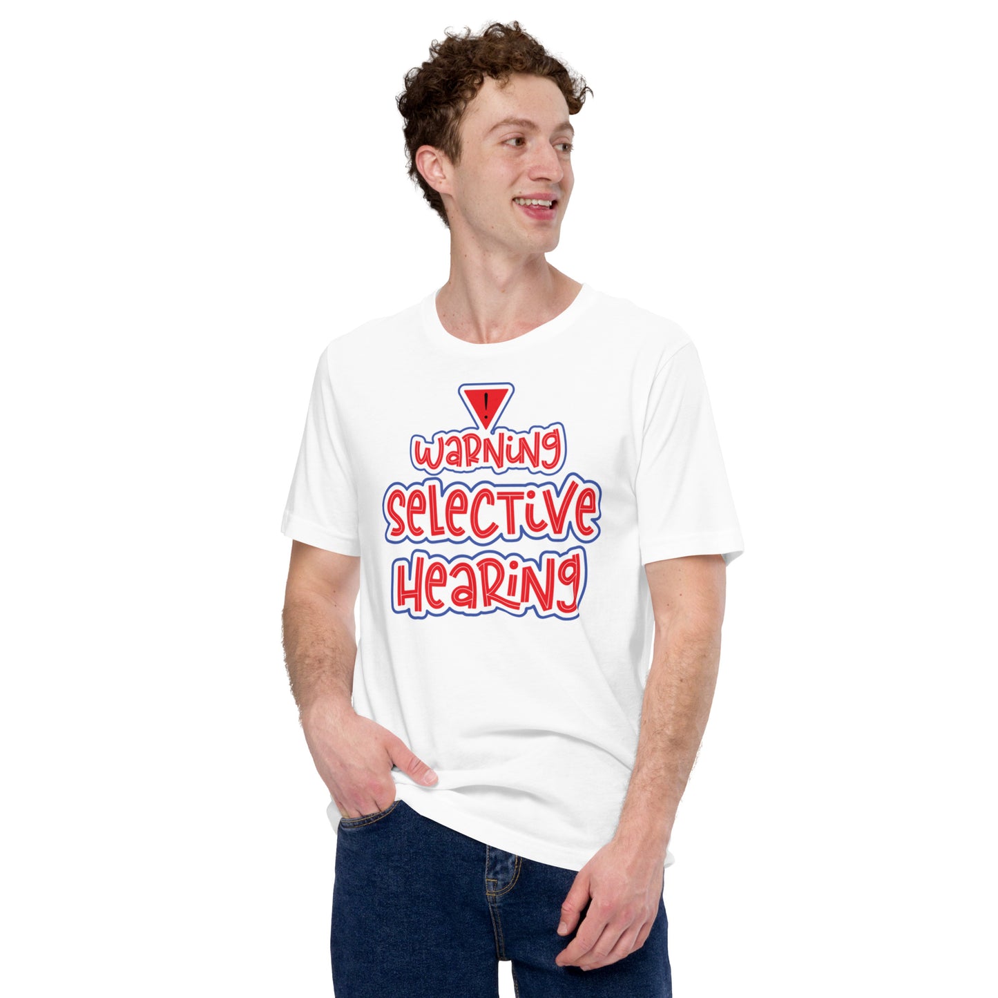 Warning Selective Hearing Unisex t-shirt