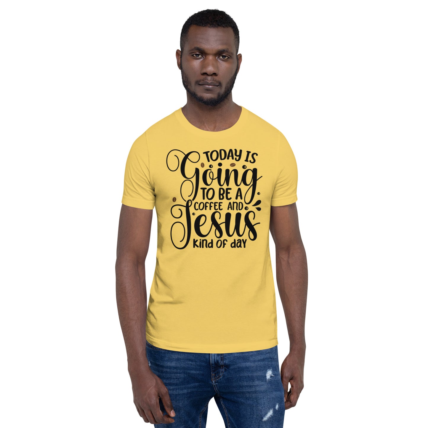 Today is going to be a Coffee and Jesus kind of Day Unisex t-shirt