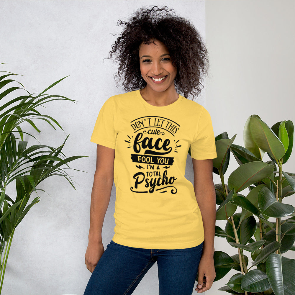 Don't Let This Cute Face Fool You Unisex t-shirt