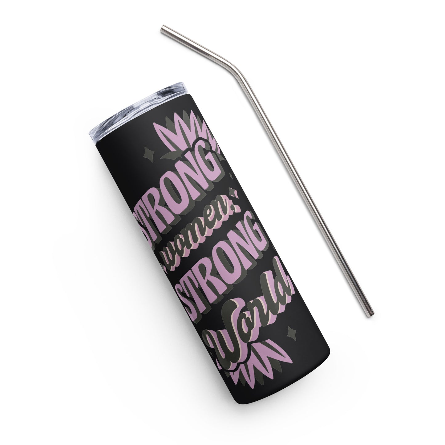 Strong Women Strong World Stainless steel tumbler